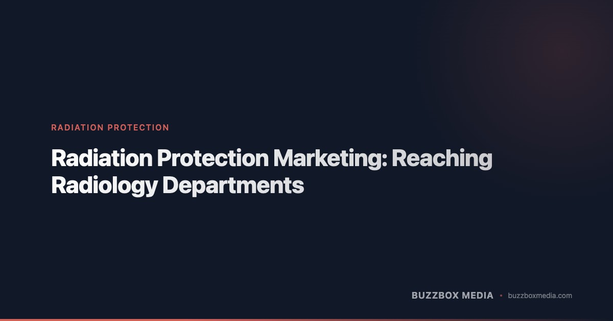 Radiation Protection Product Marketing [Guide] | Buzzbox Media